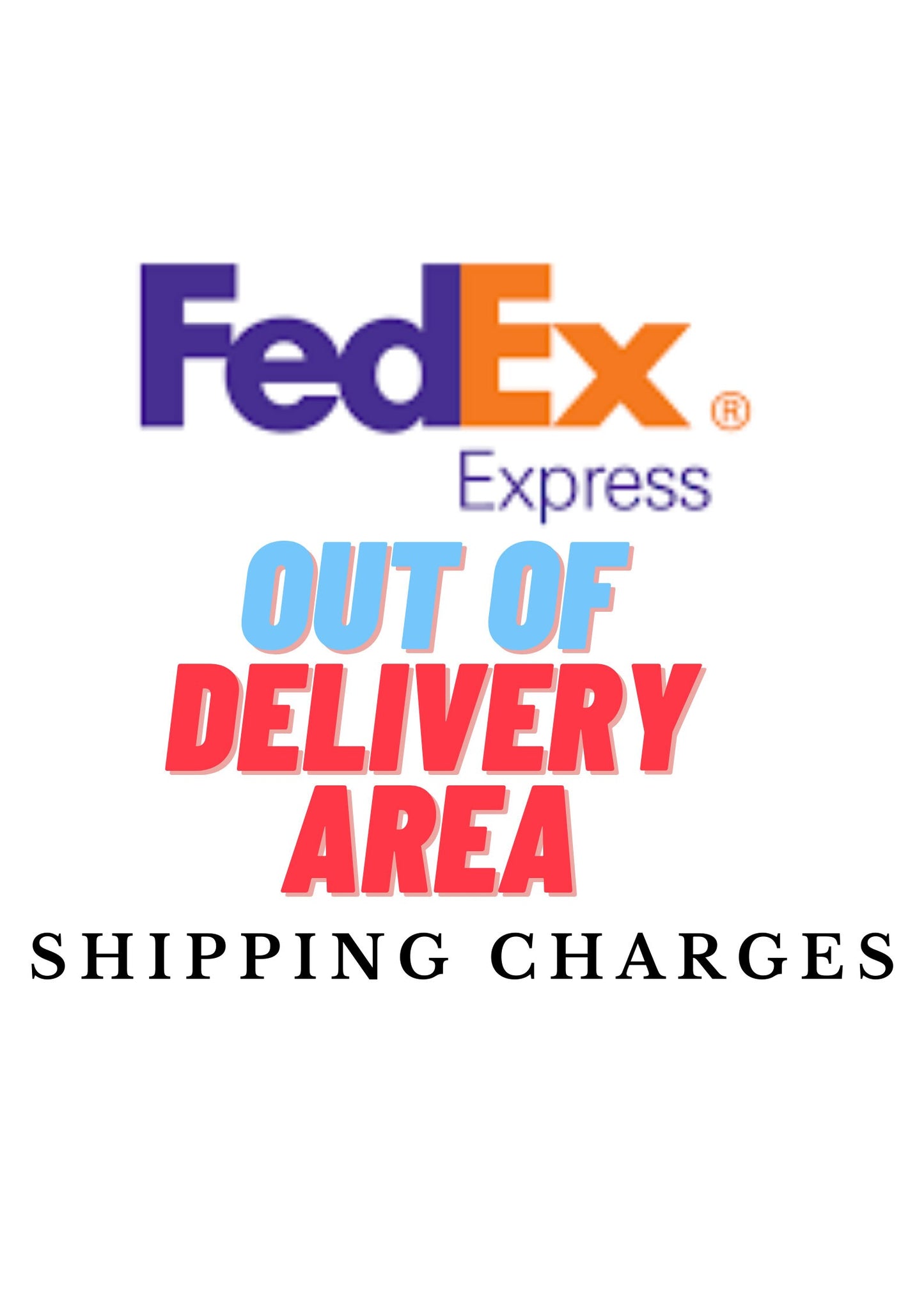 Out Of Delivery Area Shipping Charges for FedEx Express